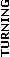 Turning